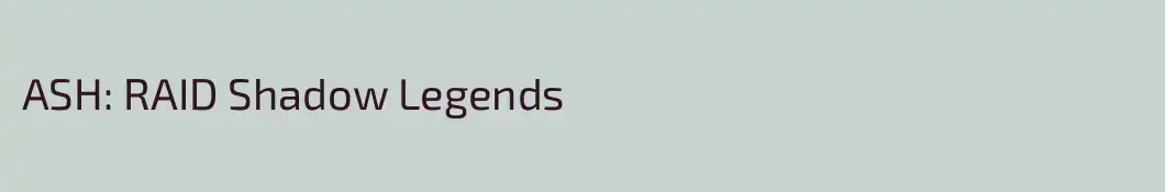 ASH: RAID Shadow Legends
